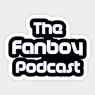 The Fanboy Podcast OG Sticker